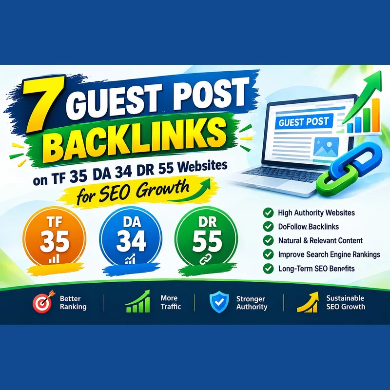 7 guest post backlinks on TF 35 DA 34 DR 55 websites for SEO growth