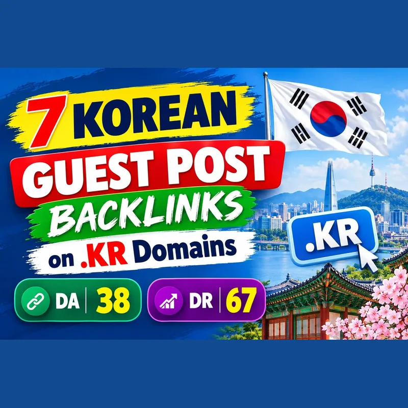 7 Korean guest post backlinks on.KR domains (DA 38, DR 67)