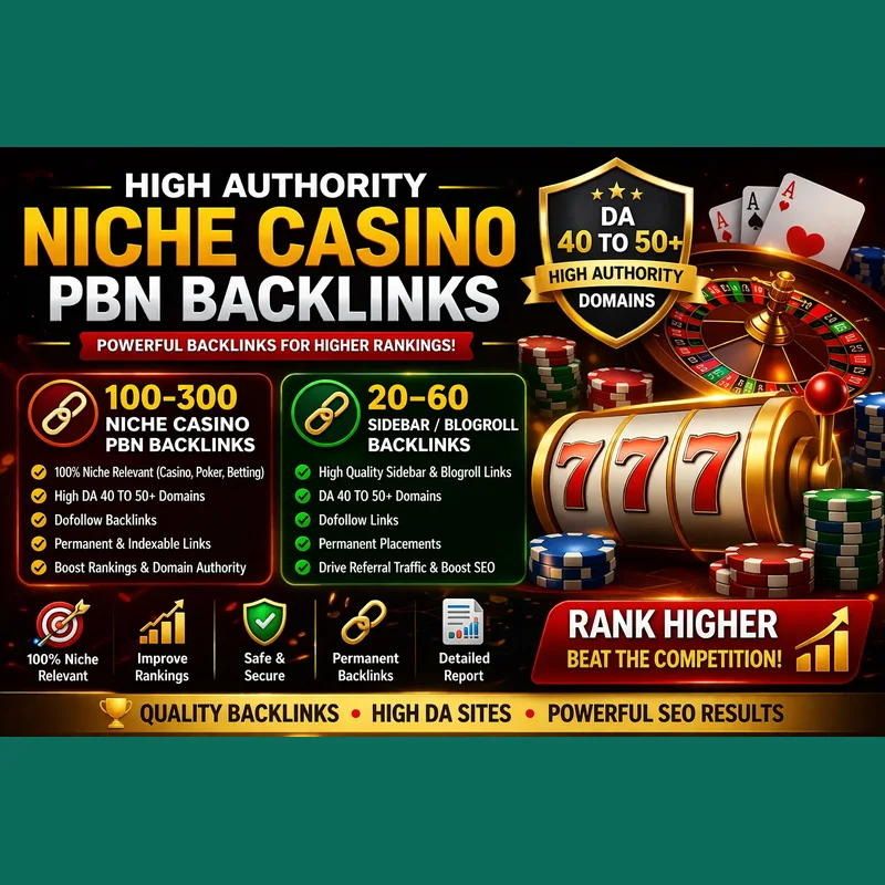 Niche casino PBN backlinks: 100-300 links with 20-60 sidebar blogroll links, DA 40–50+